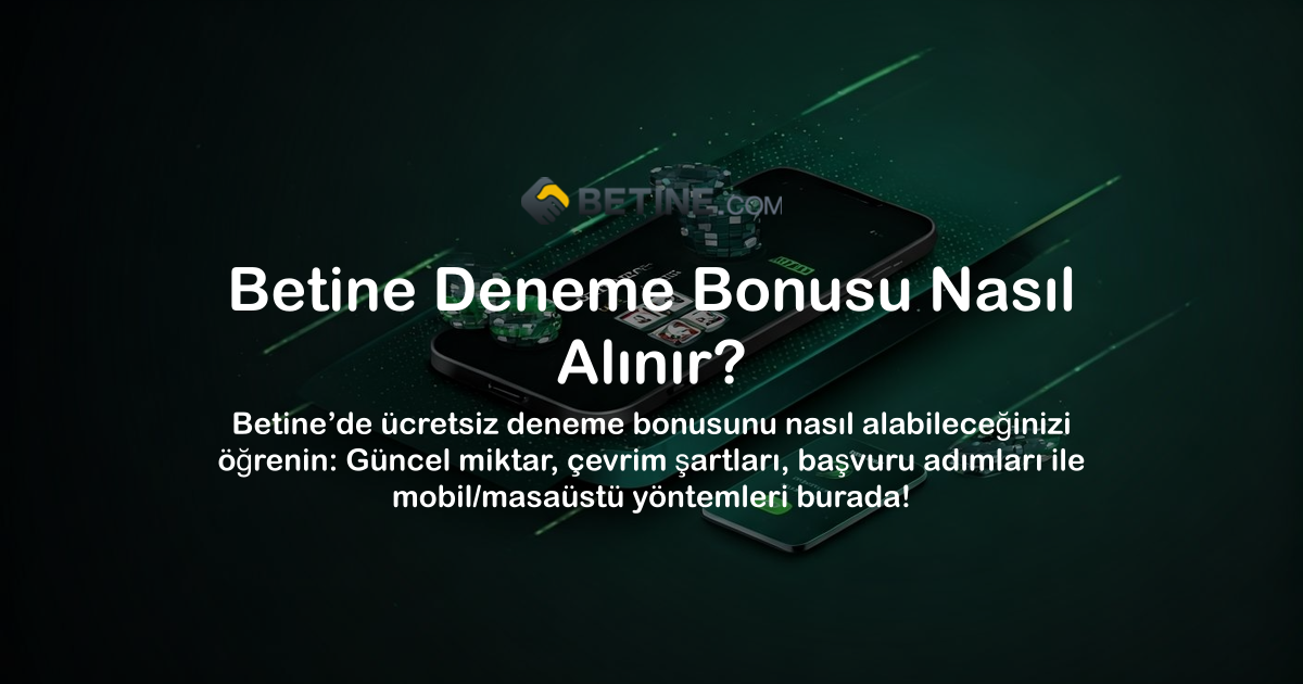 Betine Deneme Bonusu Nasıl Alınır?